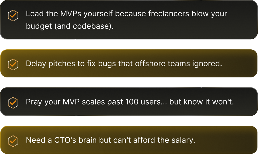 A series of four dark, rounded rectangular buttons with orange checkmark icons, each containing text describing common startup challenges: leading MVPs to avoid budget issues, delaying pitches for bug fixes, MVP scaling concerns, and the need for an affordable CTO.